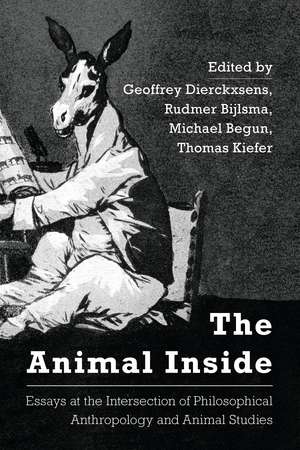The Animal Inside: Essays at the Intersection of Philosophical Anthropology and Animal Studies de Geoffrey Dierckxsens