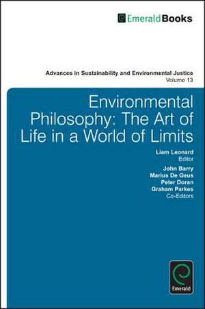 Environmental Philosophy – The Art of Life in a World of Limits de Liam Leonard