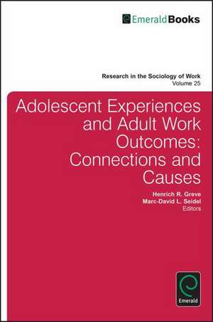 Adolescent Experiences and Adult Work Outcomes – Connections and Causes de Henrich R. Greve