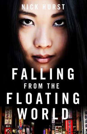 Falling From the Floating World de Nick Hurst