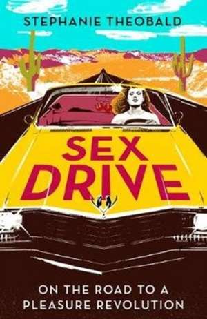 Theobald, S: Sex Drive de STEPHANIE THEOBALD