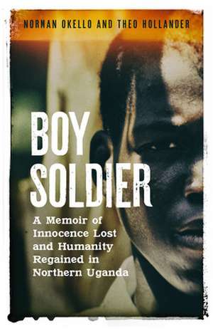 Okello, N: Boy Soldier de Theo Hollander