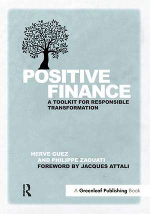 Positive Finance: A Toolkit for Responsible Transformation de Hervé Guez