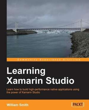 Learning Xamarin Studio de William Smith