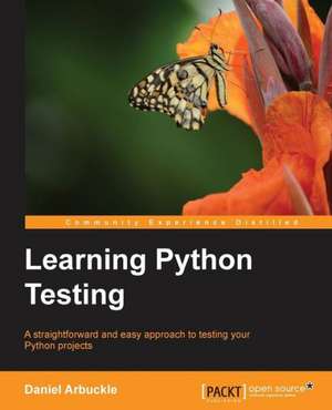 Learning Python Testing de Daniel Arbuckle