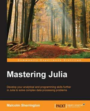 Mastering Julia de Malcolm Sherrington