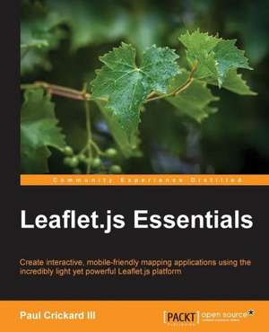 Leaflet.Js Essentials de Paul Crickard