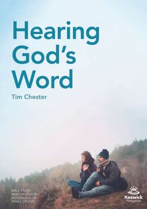 Hearing God`s Word de Tim Chester