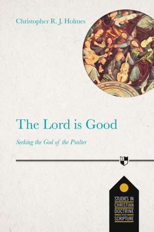 The Lord Is Good de Holmes