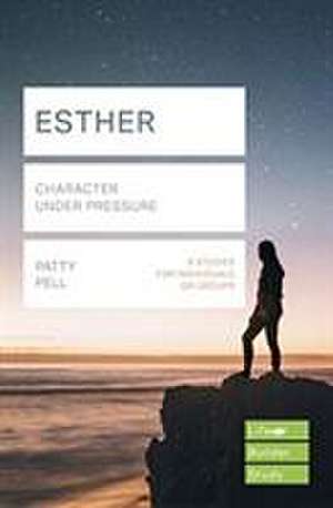 Esther (Lifebuilder Study Guides) – Character under pressure de Patty Pell