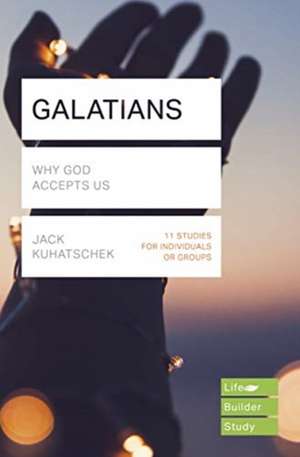 Galatians (Lifebuilder Study Guides) – Why God accepts us de Jack Kuhatschek