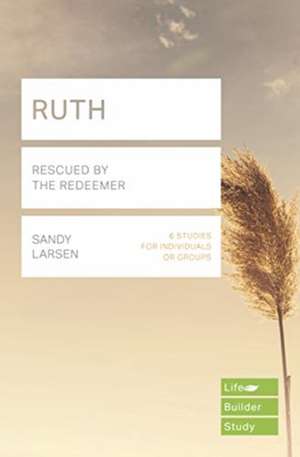 Ruth (Lifebuilder Study Guides) de Dale Larsen