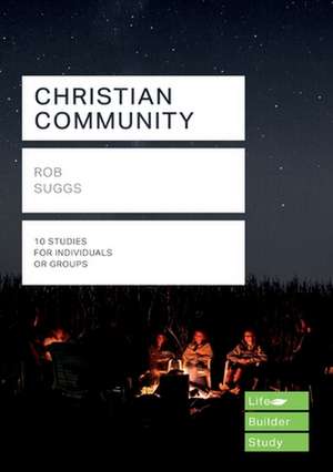 Christian Community (Lifebuilder Study Guides) de Rob Suggs