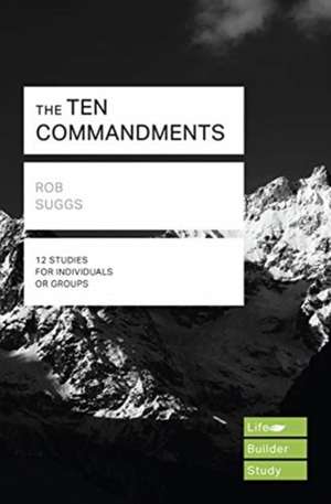 The Ten Commandments (Lifebuilder Study Guides) de Rob Suggs