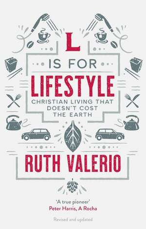 L is for Lifestyle – Revised and Updated de Ruth Valerio