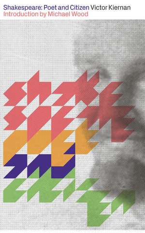 Shakespeare: Poet and Citizen de Victor Kiernan