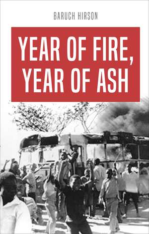 Year of Fire, Year of Ash: The Soweto Revolt de Baruch Hirson