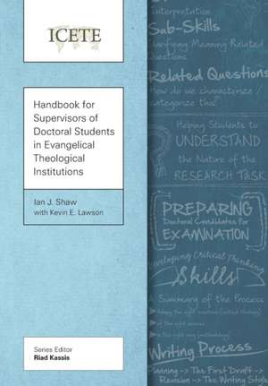 Handbook for Supervisors of Doctoral Students in Evangelical Theological Institutions de Ian J. Shaw