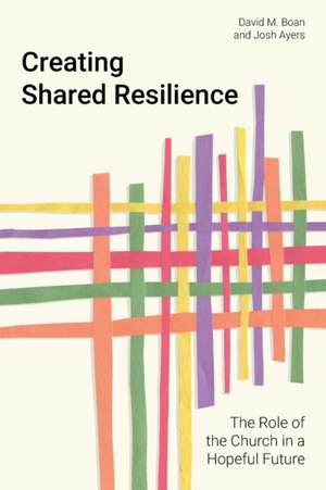 Creating Shared Resilience de David M. Boan