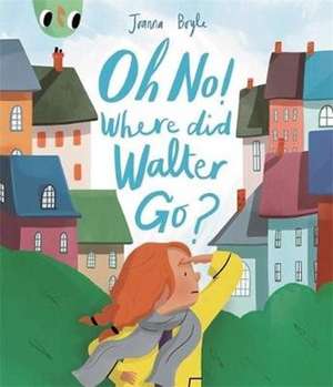 Oh No! Where did Walter go? de Joanna Boyle