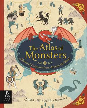 The Atlas of Monsters de Sandra Lawrence