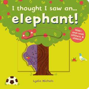 I thought I saw an... elephant! de Ruth Symons