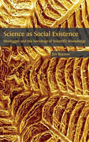 Science as Social Existence de Kochan, Jeff