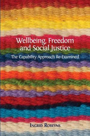 Wellbeing, Freedom and Social Justice de Ingrid Robeyns