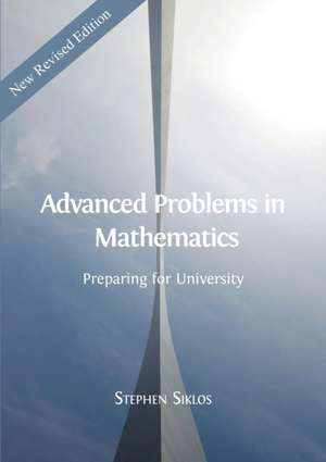 Advanced Problems in Mathematics de Stephen Siklos