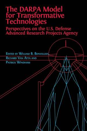 The DARPA Model for Transformative Technologies: Perspectives on the U.S. Defense Advanced Research Projects Agency de William Boone Bonvillian