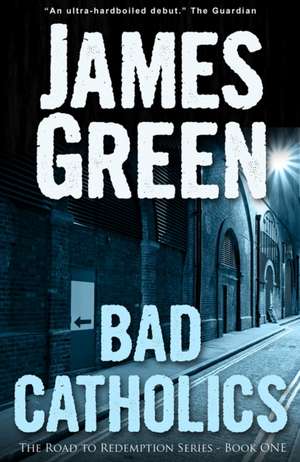 Bad Catholics de James Green