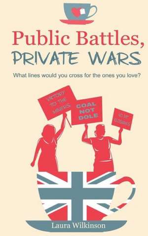 Public Battles, Private Wars de Laura Wilkinson