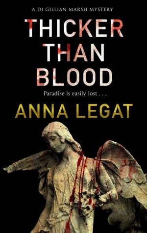 Thicker Than Blood de Anna Legat