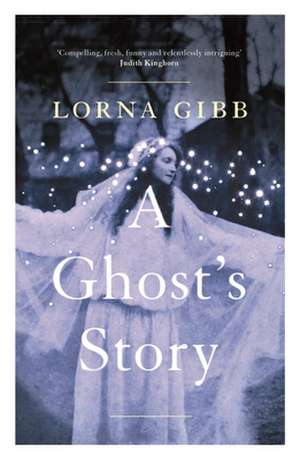 A Ghost's Story de Lorna Gibb