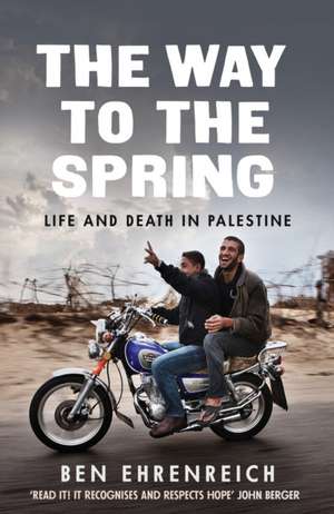 The Way to the Spring de Ben Ehrenreich