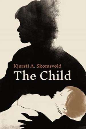 The Child de Kjersti A. Skomsvold