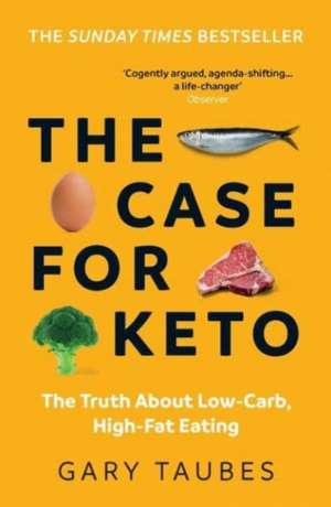 The Case for Keto de Gary Taubes