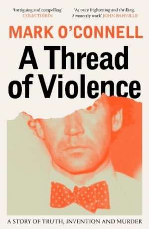 A Thread of Violence de Mark O'Connell