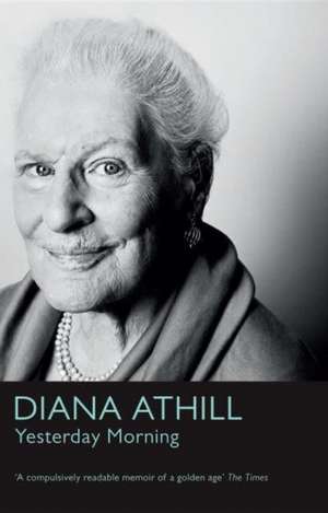 Yesterday Morning de Diana Athill