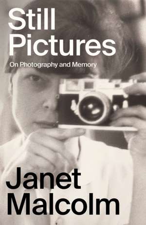 Still Pictures de Janet Malcolm