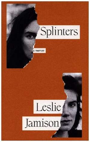 Splinters de Leslie Jamison