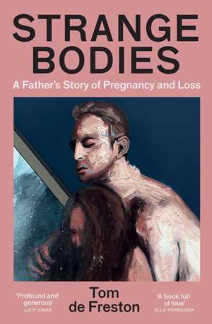 Strange Bodies de Tom De Freston