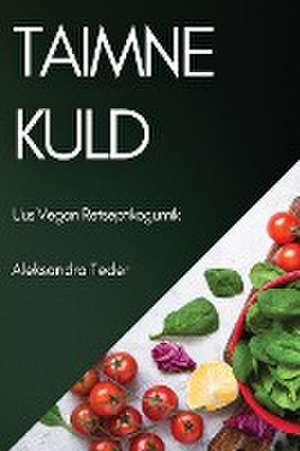 Taimne Kuld de Aleksandra Teder