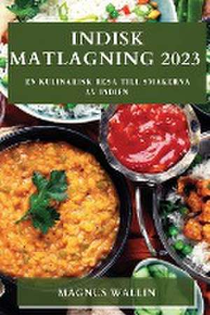 Indisk matlagning 2023 de Magnus Wallin