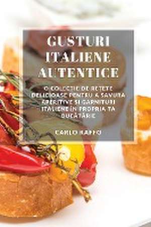 Gusturi italiene autentice de Carlo Raffo