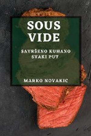 Sous Vide de Marko Novakic