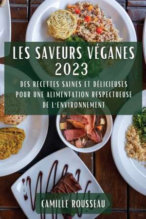 Les Saveurs Véganes 2023 de Camille Rousseau