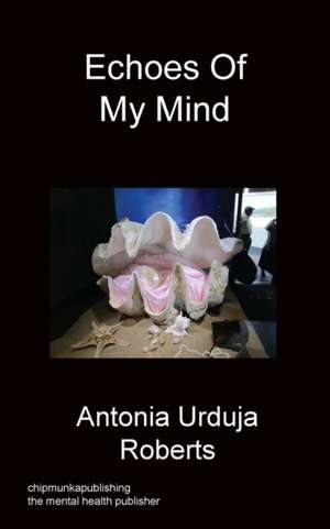 Echoes of My Mind: A Memoir de Antonia Urduja Roberts