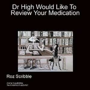 Doctor High Would Like to Review de Scribble Roz