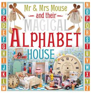 Mr. and Mrs. Mouse and Their Magical Alphabet House de Thomas Nelson